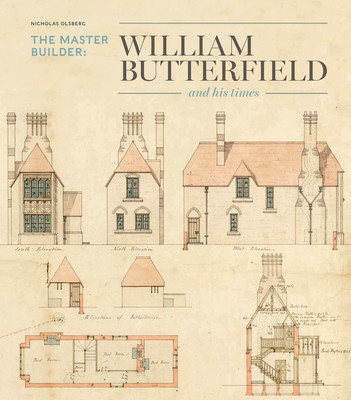 The Master Builder: William Butterfield and His Times (Olsberg Nicholas)(Pevná vazba)