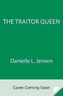 The Traitor Queenf (The Bridge Kingdom 2) - Danielle L. Jensen