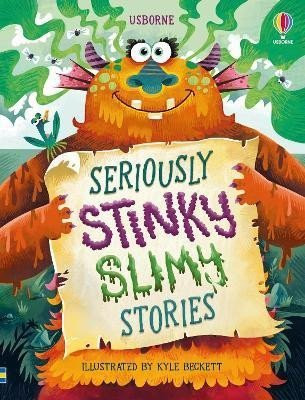 Seriously Stinky Slimy Stories - Lara Bryan