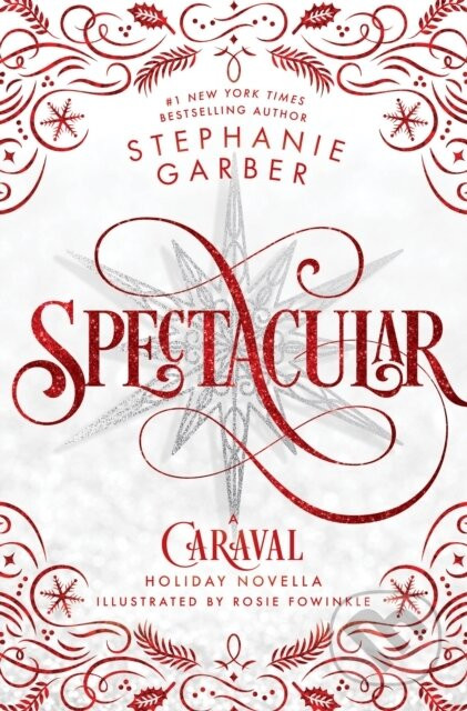 Spectacular - Stephanie Garber, Rosie Fowinkle (ilustrátor)