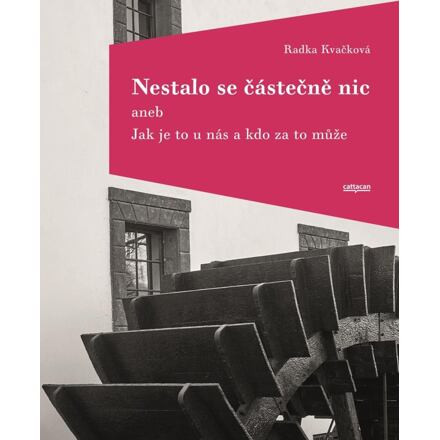 Nestalo se částečně nic aneb Jak je to u nás a kdo za to může