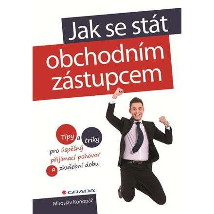 Jak se stát obchodním zástupcem - Tipy a triky pro úspěšný přijímací pohovor a zkušební dobu
