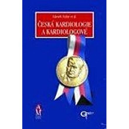 Česká kardiologie a kardiologové - Črty z historie