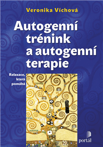 Autogenní trénink a autogenní terapie (Defekt) - Veronika Víchová