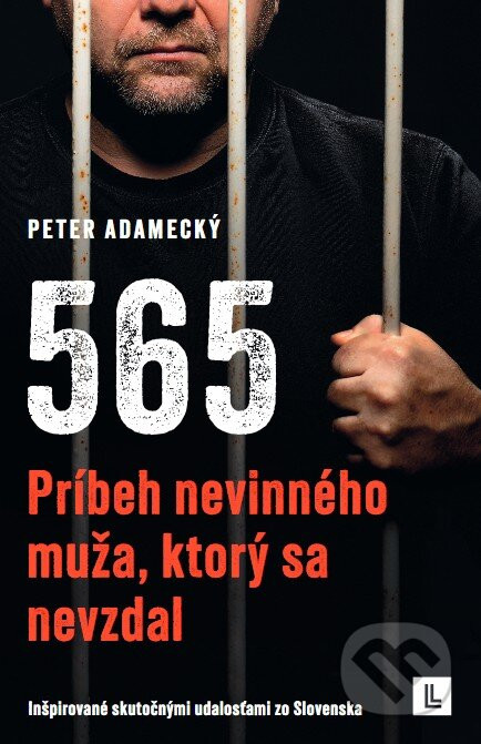 565 - Príbeh nevinného muža, ktorý sa nevzdal - Peter Adamecký
