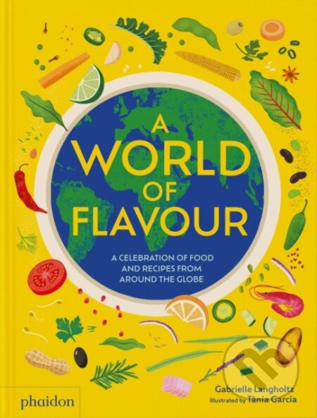 A World of Flavour - Gabrielle Langholtz, Tania García (ilustrátor)