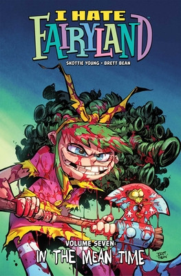 I Hate Fairyland Volume 7: In the Mean Time (Young Skottie)(Paperback)