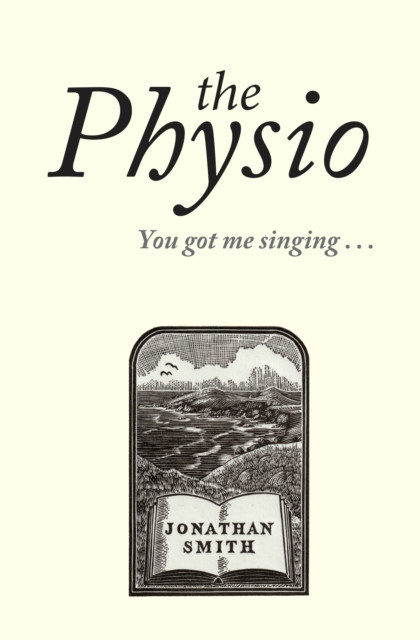 The Physio - You Got Me Singing ... (Smith Jonathan)(Paperback / softback)