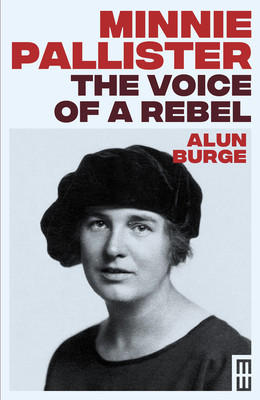 Minnie Pallister: The Voice of a Rebel (Burge Alun)(Pevná vazba)