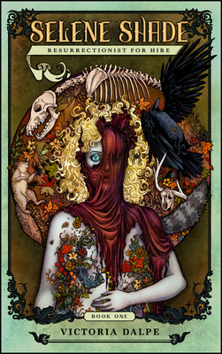 Selene Shade, Resurrectionist for Hire (Dalpe Victoria)(Paperback)