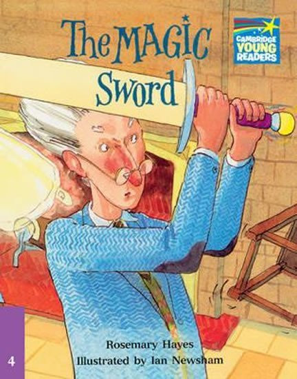 Cambridge Storybooks 4: The Magic Sword - Rosemary Hayes