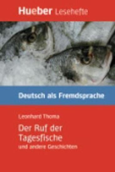 Hueber Hörbücher: Der Ruf der Tagesfische u.a. Gesch. (B2) - Thoma, Leonhard