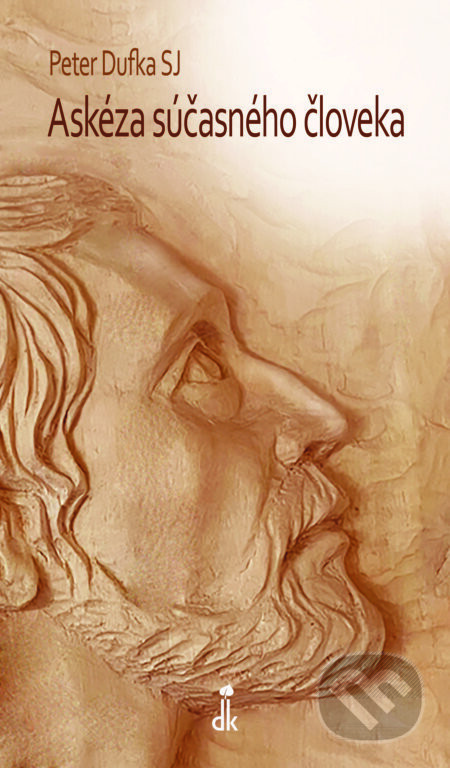 Askéza súčasného človeka - Peter Dufka