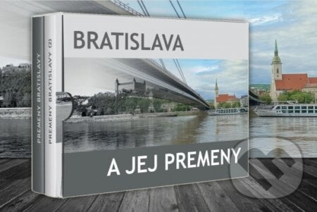 Bratislava a jej premeny (dvojkniha v obale) - Ján Lacika, Anton Šmotlák, Ľubomír Deák