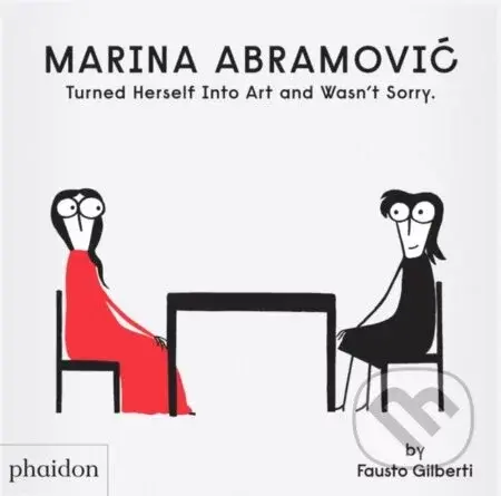 Marina Abramovic Turned Herself Into Art and Wasn't Sorry. - Fausto Gilberti