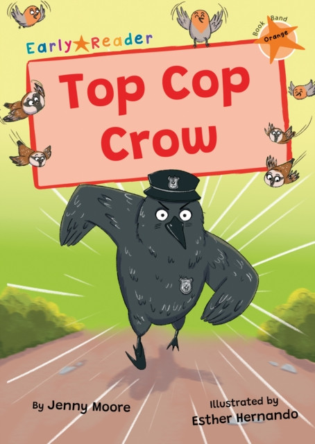 Top Cop Crow - (Orange Early Reader) (Moore Jenny)(Paperback / softback)