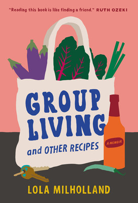 Group Living and Other Recipes: A Memoir (Milholland Lola)(Pevná vazba)