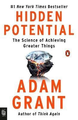 Hidden Potential: The Science of Achieving Greater Things, 1.  vydání - Adam Grant
