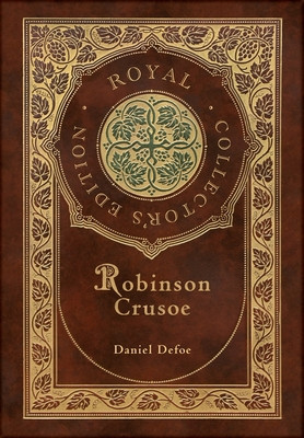 Robinson Crusoe (Royal Collector's Edition) (Illustrated) (Case Laminate Hardcover with Jacket) (Defoe Daniel)(Pevná vazba)