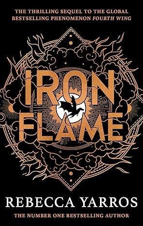 Iron Flame: The fiery sequel to the Sunday Times bestseller and TikTok sensation Fourth Wing - Rebecca Yarros