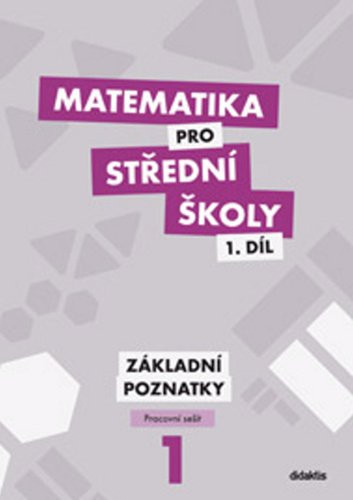 Matematika pro střední školy 1.díl Pracovní sešit - Zdeněk Polický; Peter Krupka; Martina Květoňová; Blanka Škaroupková