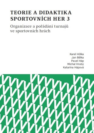 Teorie a didaktika sportovních her 3. Organizace a pořádání turnajů ve sportovních hrách - e-kniha