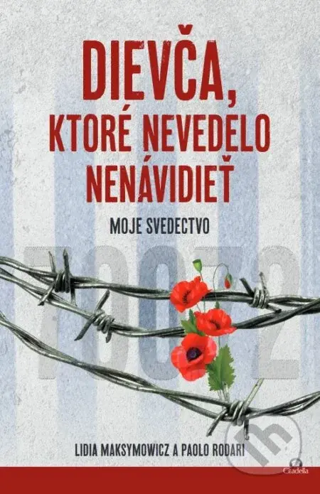 Dievča, ktoré nevedelo nenávidieť - Lidia Maksymowicz, Paolo Rodari