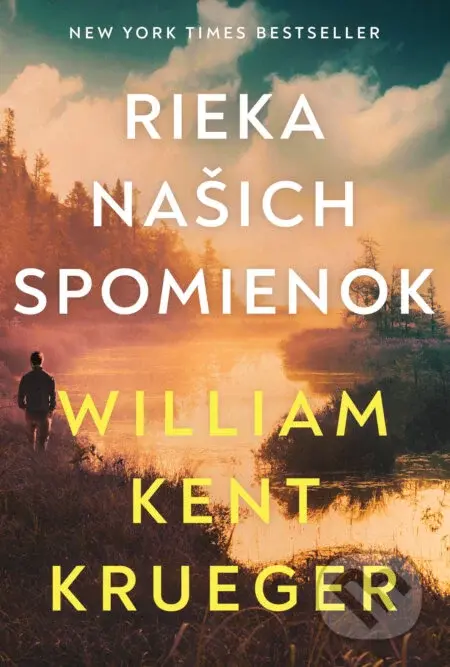 Rieka našich spomienok - William Kent Krueger