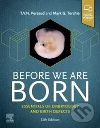 Before We Are Born: Essentials of Embryology and Birth Defects - Mark G. Torchia, T. V. N. Persaud