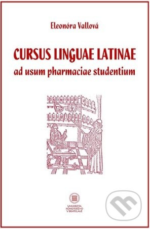 Cursus linguae Latinae ad usum pharmaciae studentium - Eleonóra Vallová