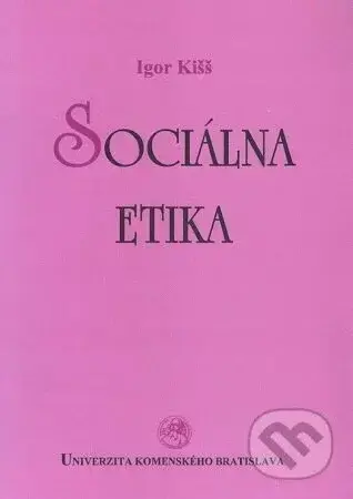 Sociálna etika - Igor Kišš