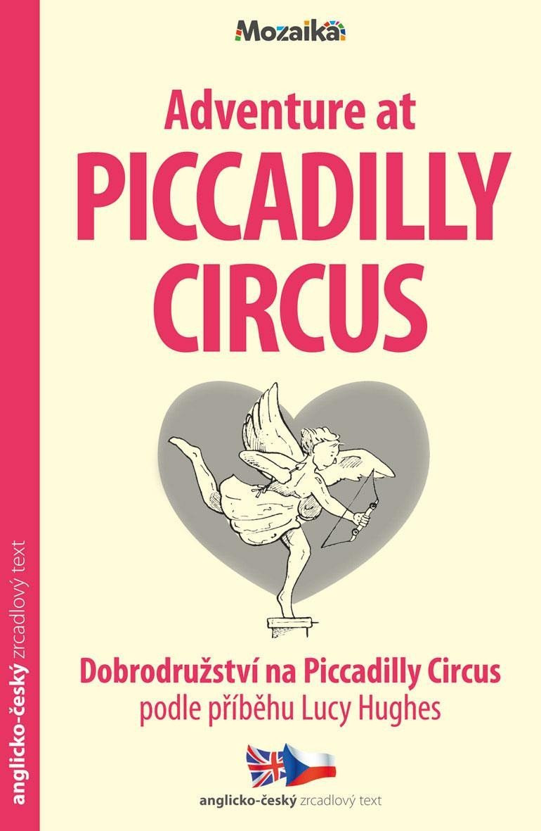 Dobrodružství na Piccadilly Circus / Adventure at Piccadilly Circus - Zrcadlová četba (A1-A2), 1.  vydání - Lucy Hughes