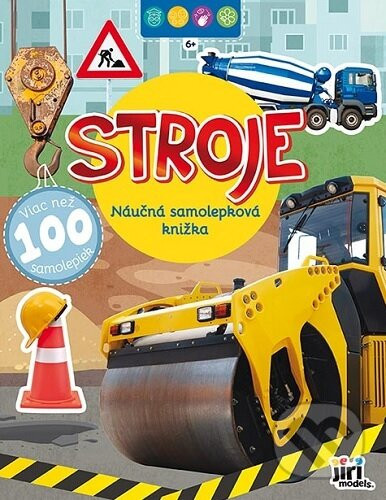 Stroje - Náučná samolepková knižka 6+ - Jiri Models SK