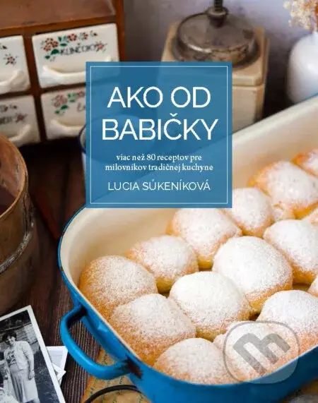 Ako od babičky - Lucia Súkeníková