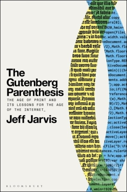 The Gutenberg Parenthesis - Jeff Jarvis