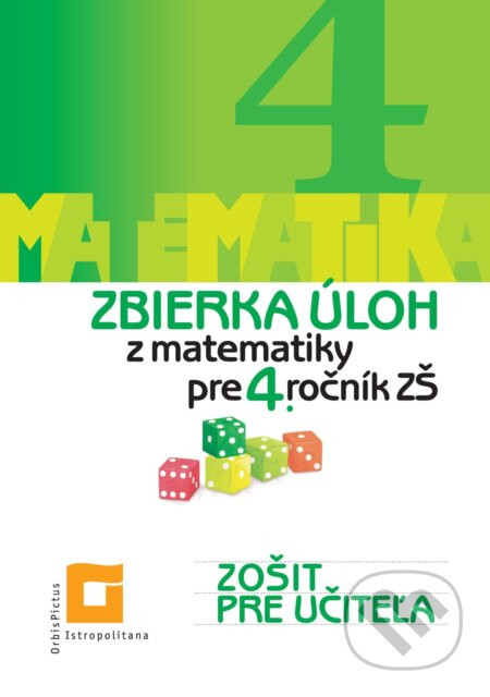 Zbierka úloh z matematiky pre 4. ročník ZŠ (zošit pre učiteľa) - Ingrid Jančiarová