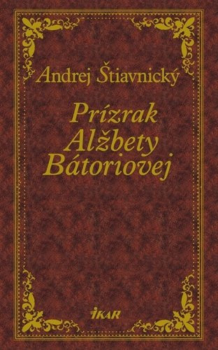 Prízrak Alžbety Bátoriovej - Andrej Štiavnický