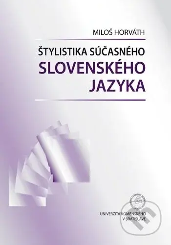 Štylistika súčasného slovenského jazyka - Miloš Horváth