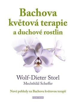 Bachova květová terapie a duchové rostlin - Wolf-Dieter Storl