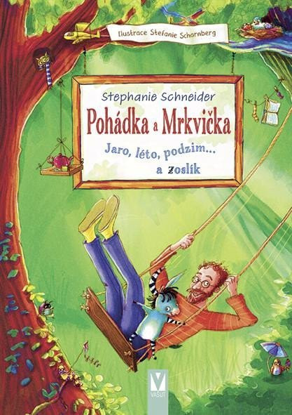 Pohádka a Mrkvička – Jaro, léto, podzim… a zoslík - Stephanie Schneider