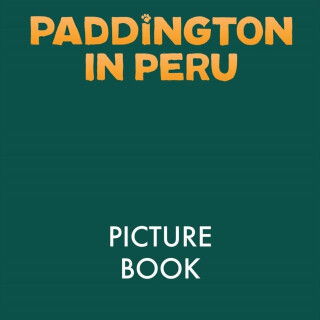 Paddington in Peru Picture Book