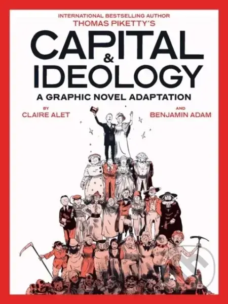 Capital & Ideology - Thomas Piketty, Claire Alet, Benjamin Adam (ilustrátor)