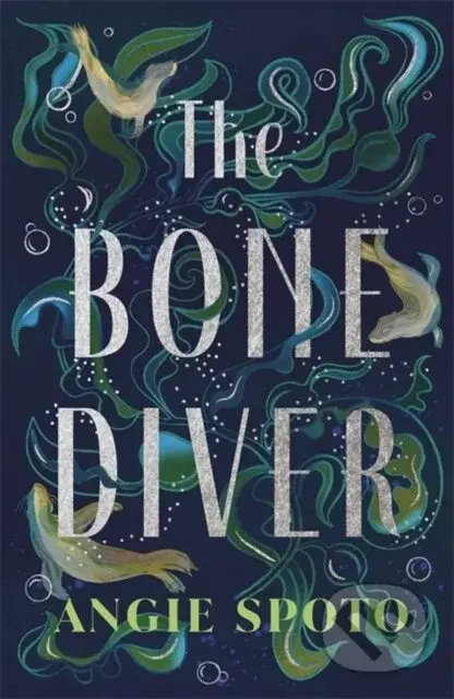 The Bone Diver - Angie Spoto