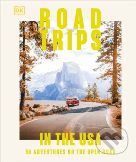 Road Trips in the USA - DK Eyewitness