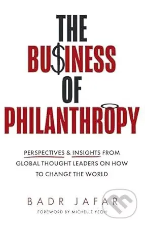 The Business of Philanthropy - Badr Jafar