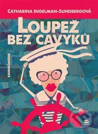 Loupež bez cavyků - Catharina Ingelman-Sundbergová