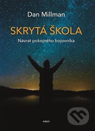 Skrytá škola: Návrat poklidného bojovníka - Dan Millman