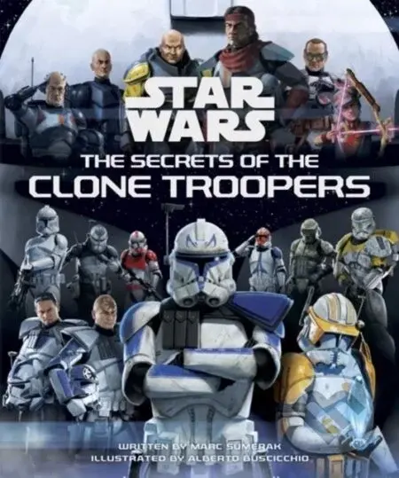 Star Wars: The Secrets of the Clone Troopers - Marc Sumerak