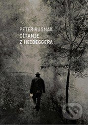 Čítanie z Heideggera - Peter Rusnák