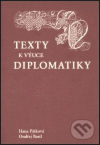 Texty k výuce diplomatiky - Ondřej Bastl, Hana Pátková